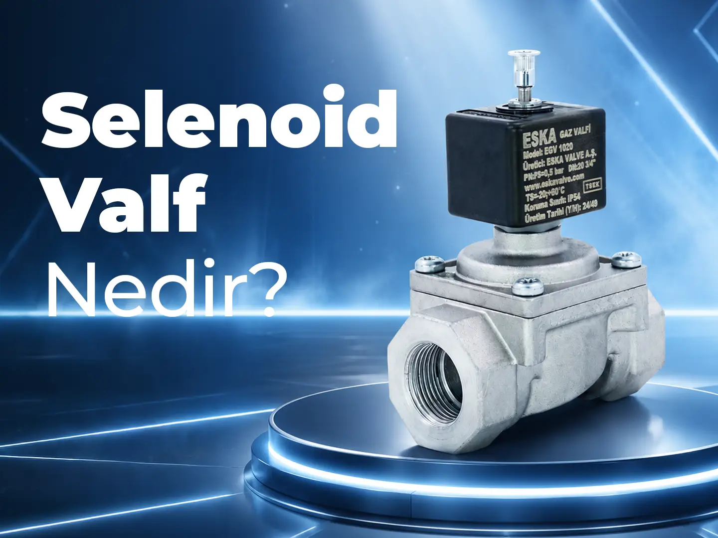 Selenoid Valf Nedir, Doğalgaz Sistemlerinde Neden Kritiktir?