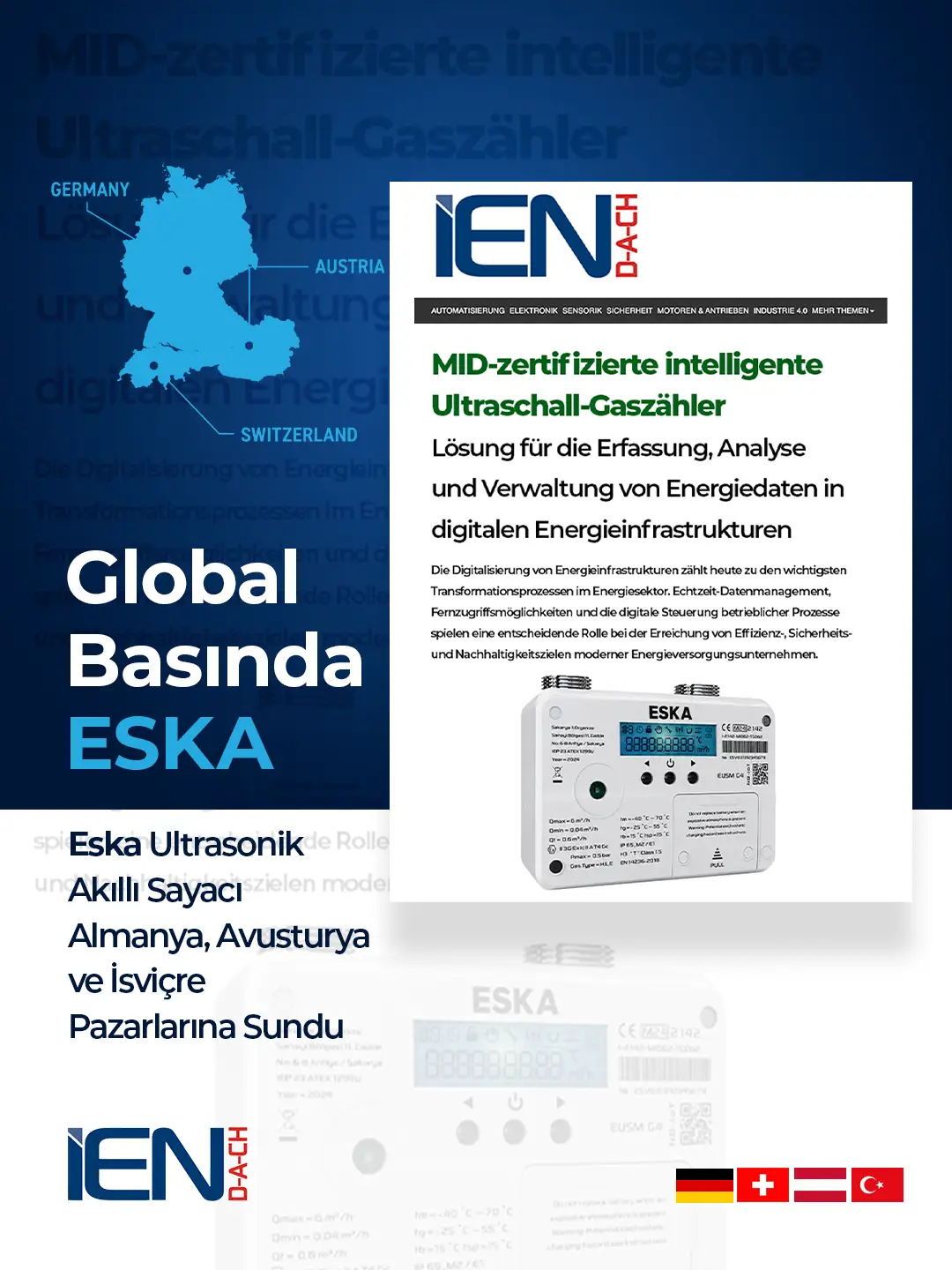 Eska Valve Haber: MID sertifikalı Ultrasonik Akıllı Gaz Sayacımız, Almanya, Avusturya ve İsviçre'nin önde gelen endüstriyel mühendislik yayınlarından IEN DACH'ta yayınlandı.