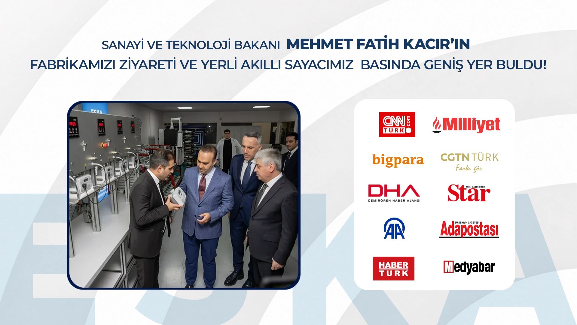 Sanayi ve Teknoloji Bakanı Mehmet Fatih Kacır’ın Fabrikamızı Ziyareti ve Yerli Akıllı Sayacımız Basında Geniş Yer Buldu