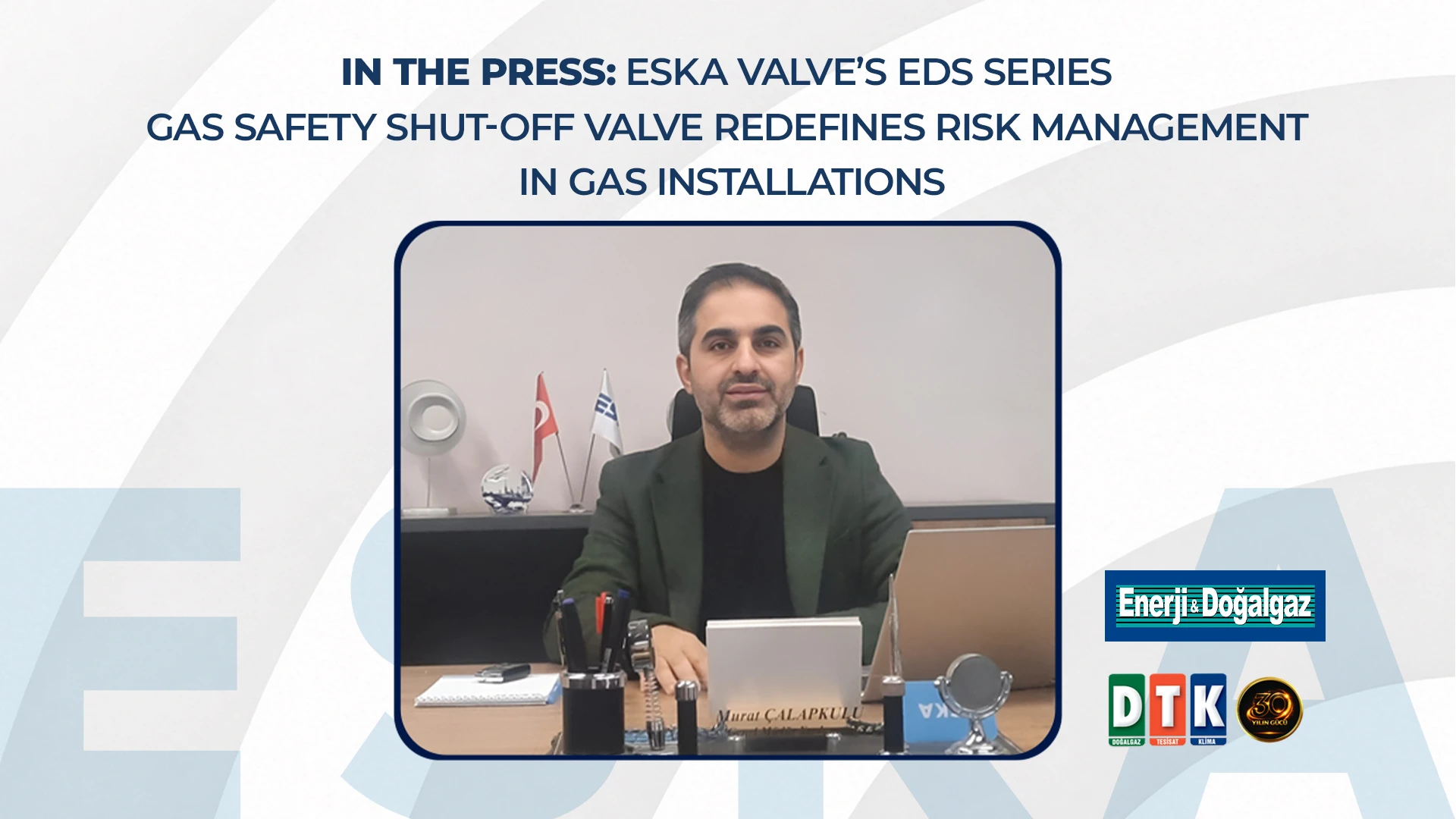 In the Press: ESKA Valve’s EDS Series Gas Safety Shut-Off Valve Redefines Risk Management in Gas Installations