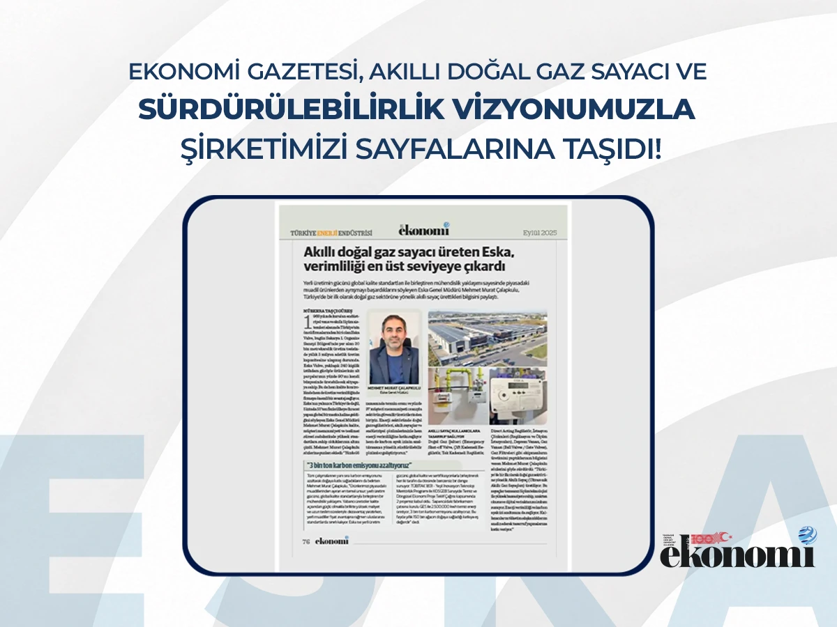 Ekonomi Gazetesi, Akıllı Doğal Gaz Sayacı ve Sürdürülebilirlik Vizyonumuzla Şirketimizi Sayfalarına Taşıdı