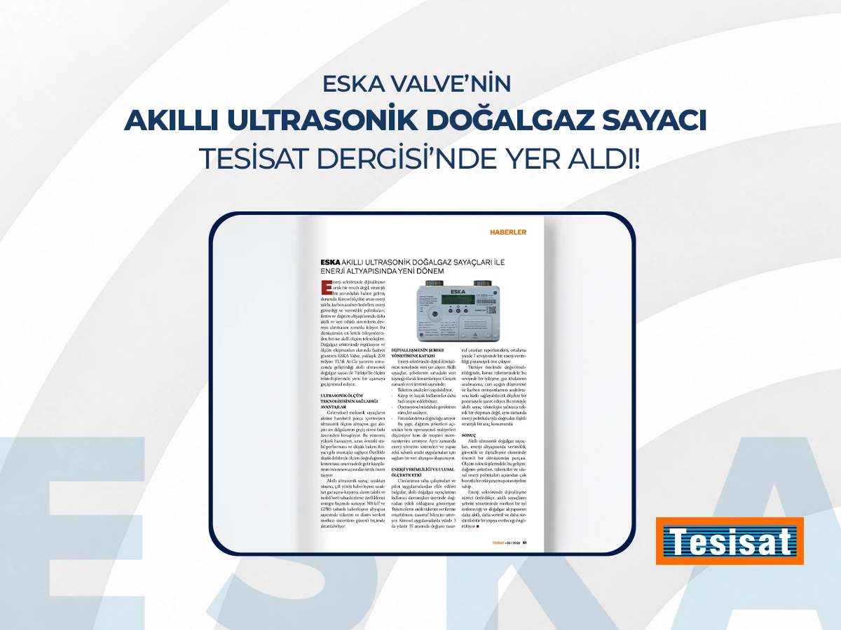 ESKA Valve’nin Akıllı Ultrasonik Doğalgaz Sayacı Tesisat Dergisi’nde Yer Aldı